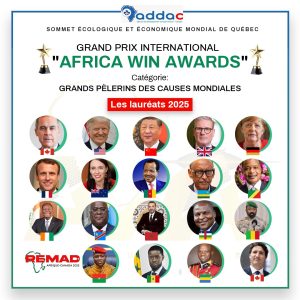 LES LAURÉATS 2025 DU GRAND PRIX INTERNATIONAL AFRICA WIN décerné par L’Alliance de développement durable Afrique -Canada (ADDAC)à l’occasion du sommet écologique et économique Mondial de Québec